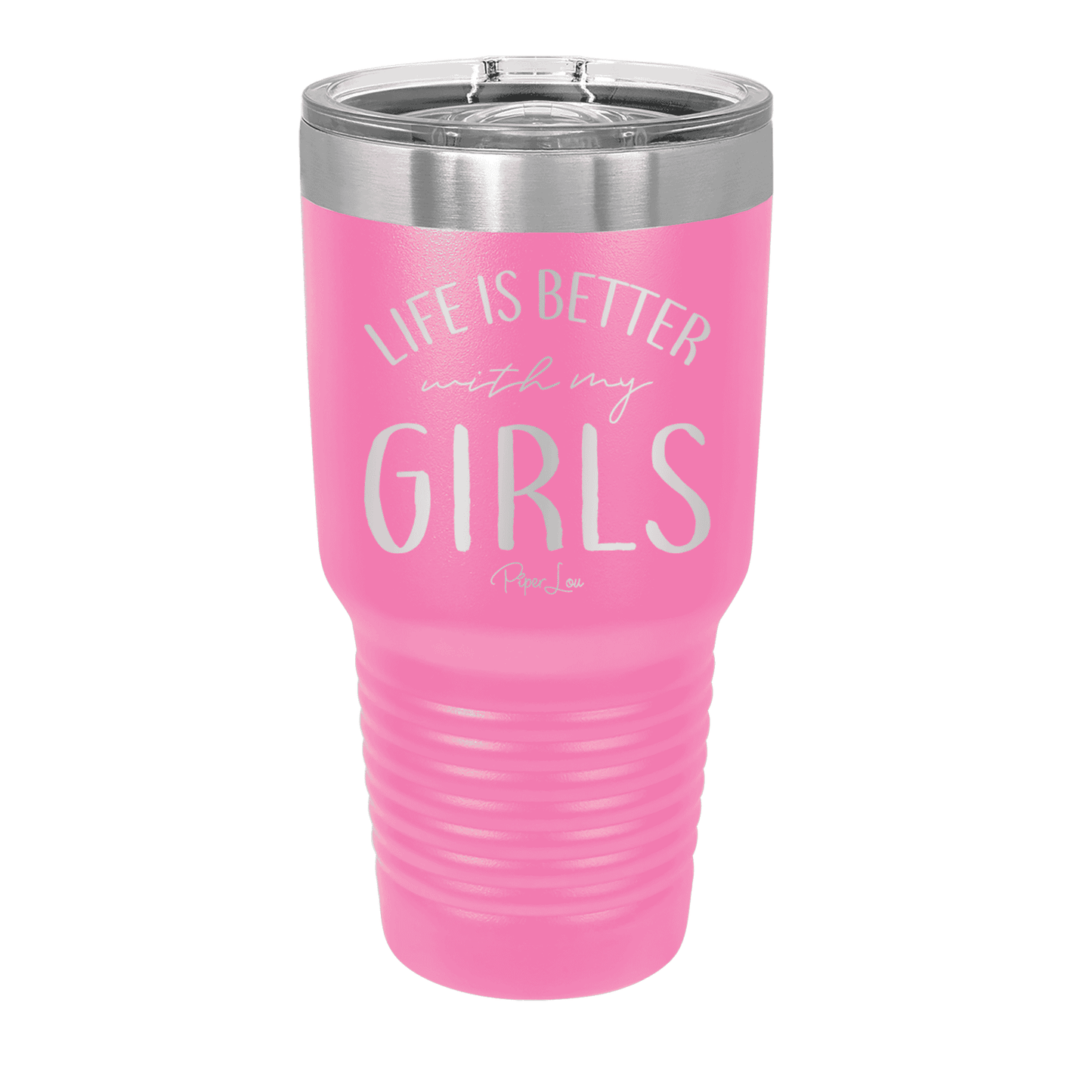 Clearance | Life Is Better With My Girls Laser Etched Tumbler
