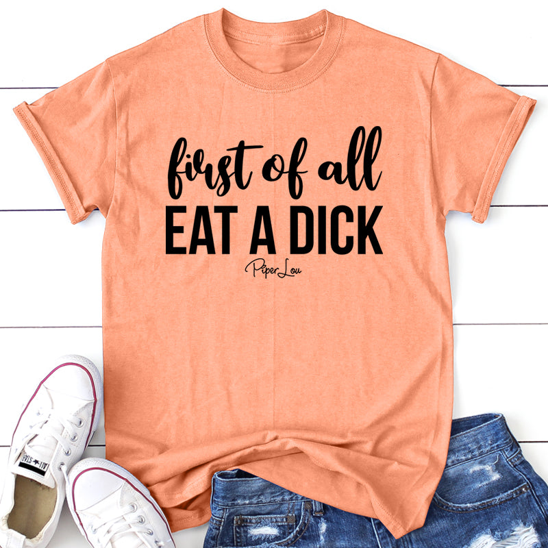 Clearance | First Of All Eat A Dick