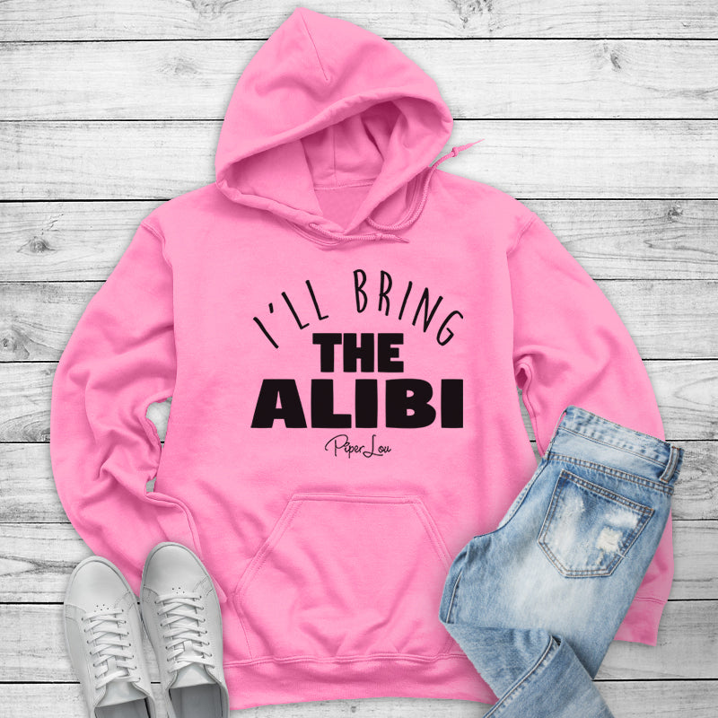 Clearance | I'll Bring The Alibi Hoodie