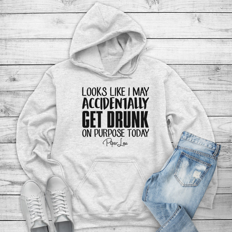 Clearance | Looks Like I May Accidentally Get Drunk On Purpose