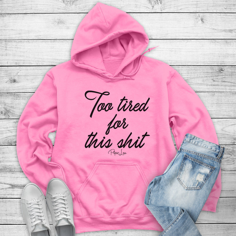 Clearance | Too Tired For This Shit Outerwear