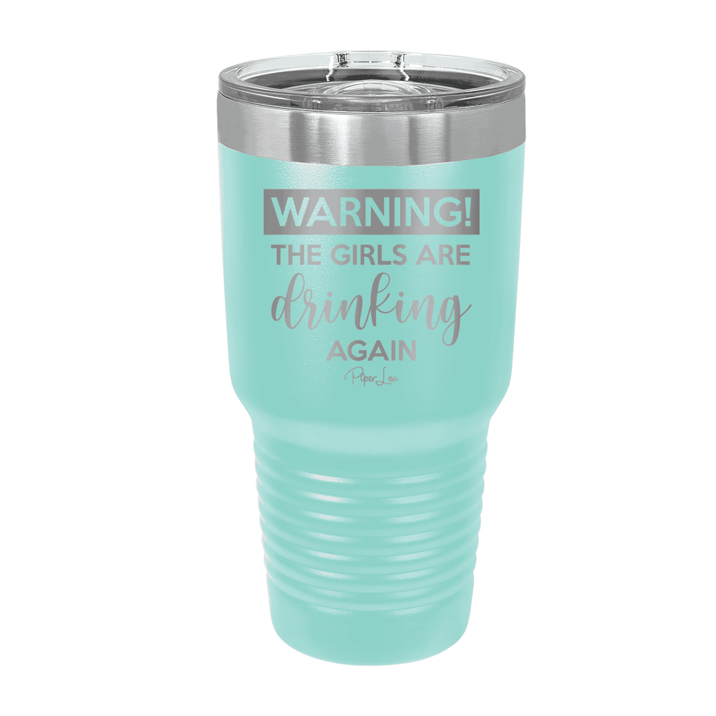 Clearance | Warning The Girls Are Drinking Again Laser Etched Tumbler
