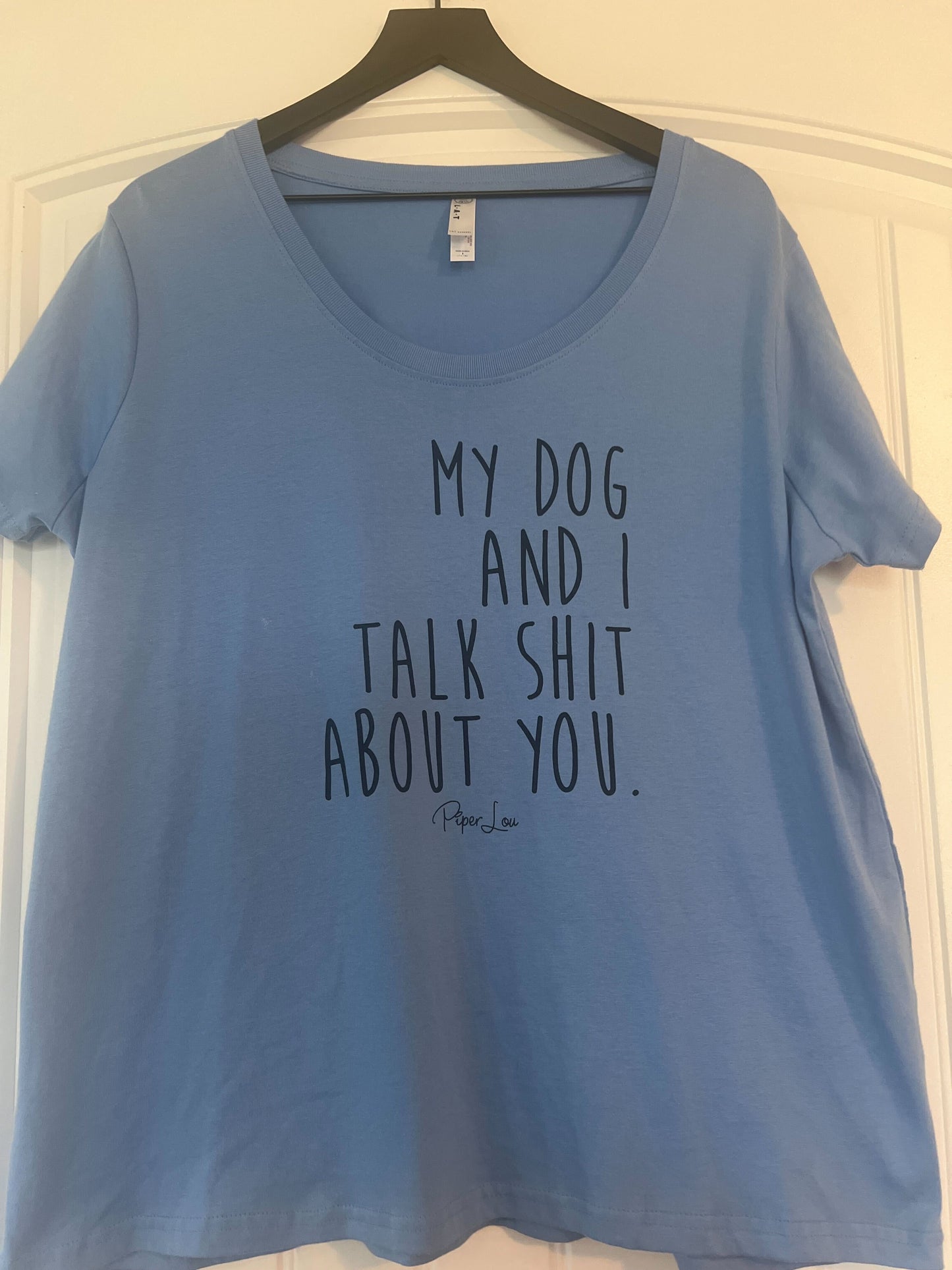 Clearance | My Dog And I Talk Shit About You