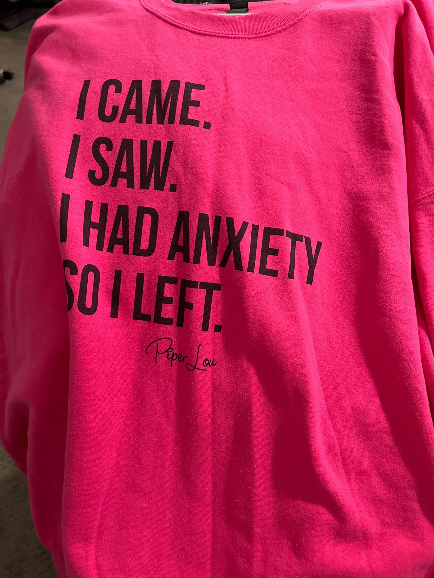 Clearance | I Came I Saw I Had Anxiety Outwear