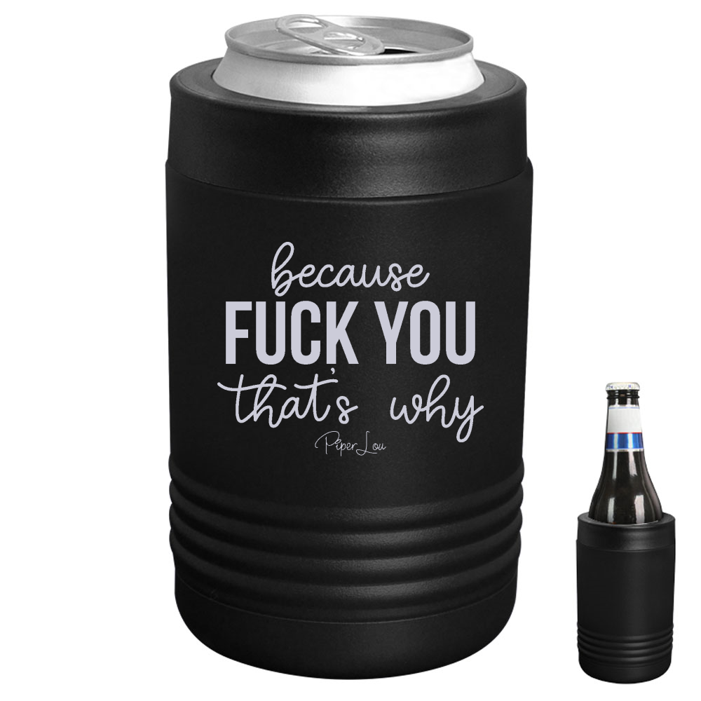 Clearance | Because Fuck You That's Why Beverage Holder