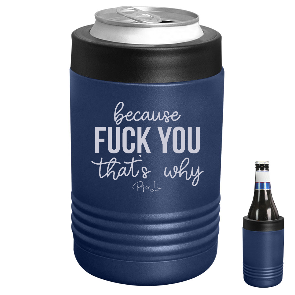 Clearance | Because Fuck You That's Why Beverage Holder
