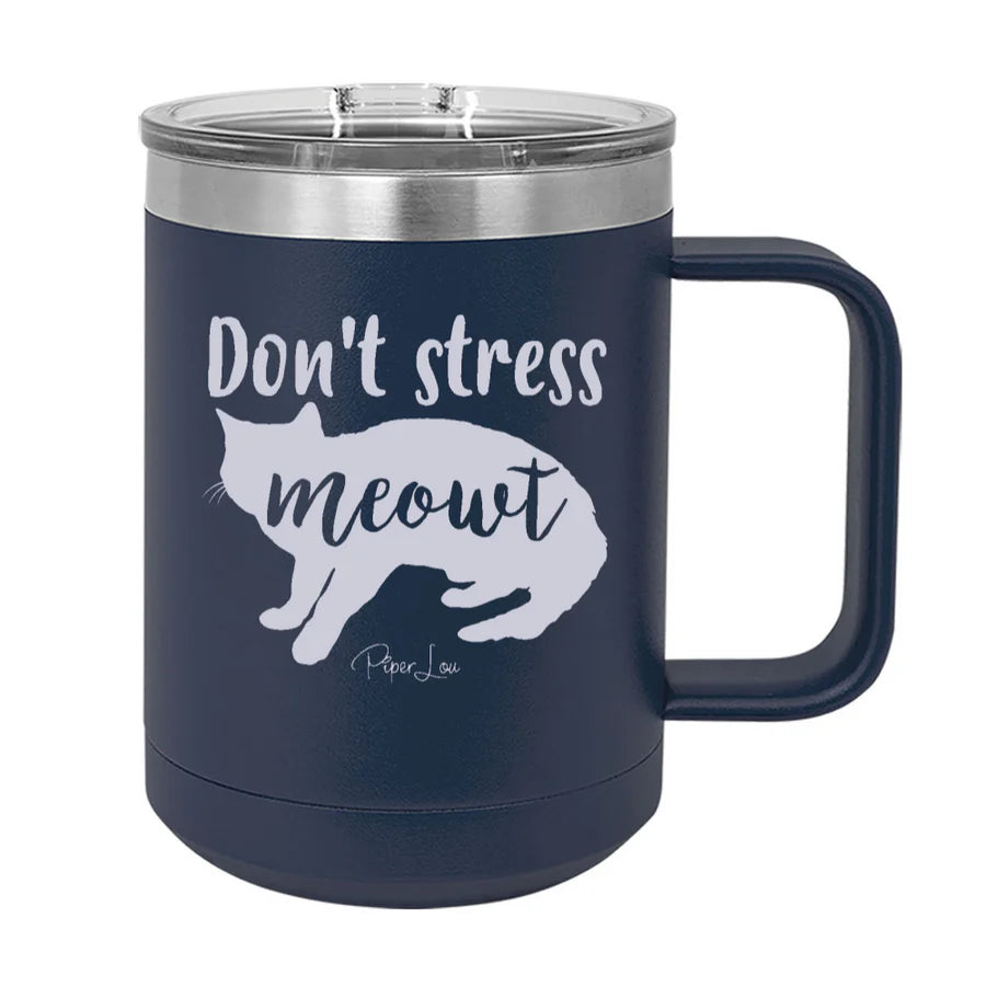 Clearance | Don't Stress Meowt 15oz Coffee Mug Tumbler