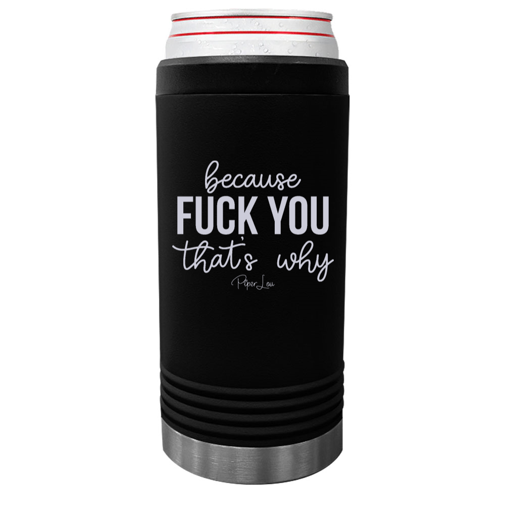 Clearance | Because Fuck You That's Why Beverage Holder