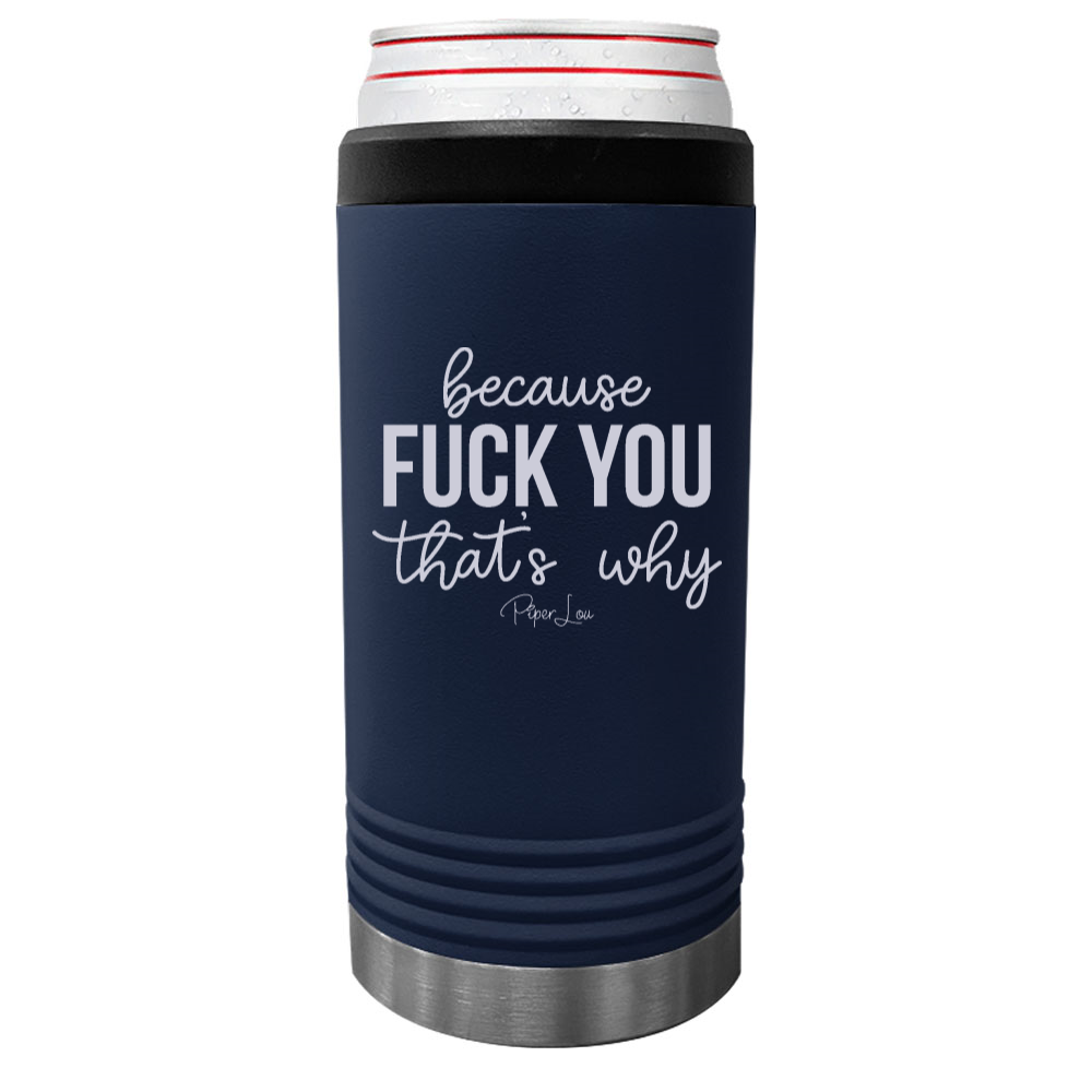 Clearance | Because Fuck You That's Why Beverage Holder