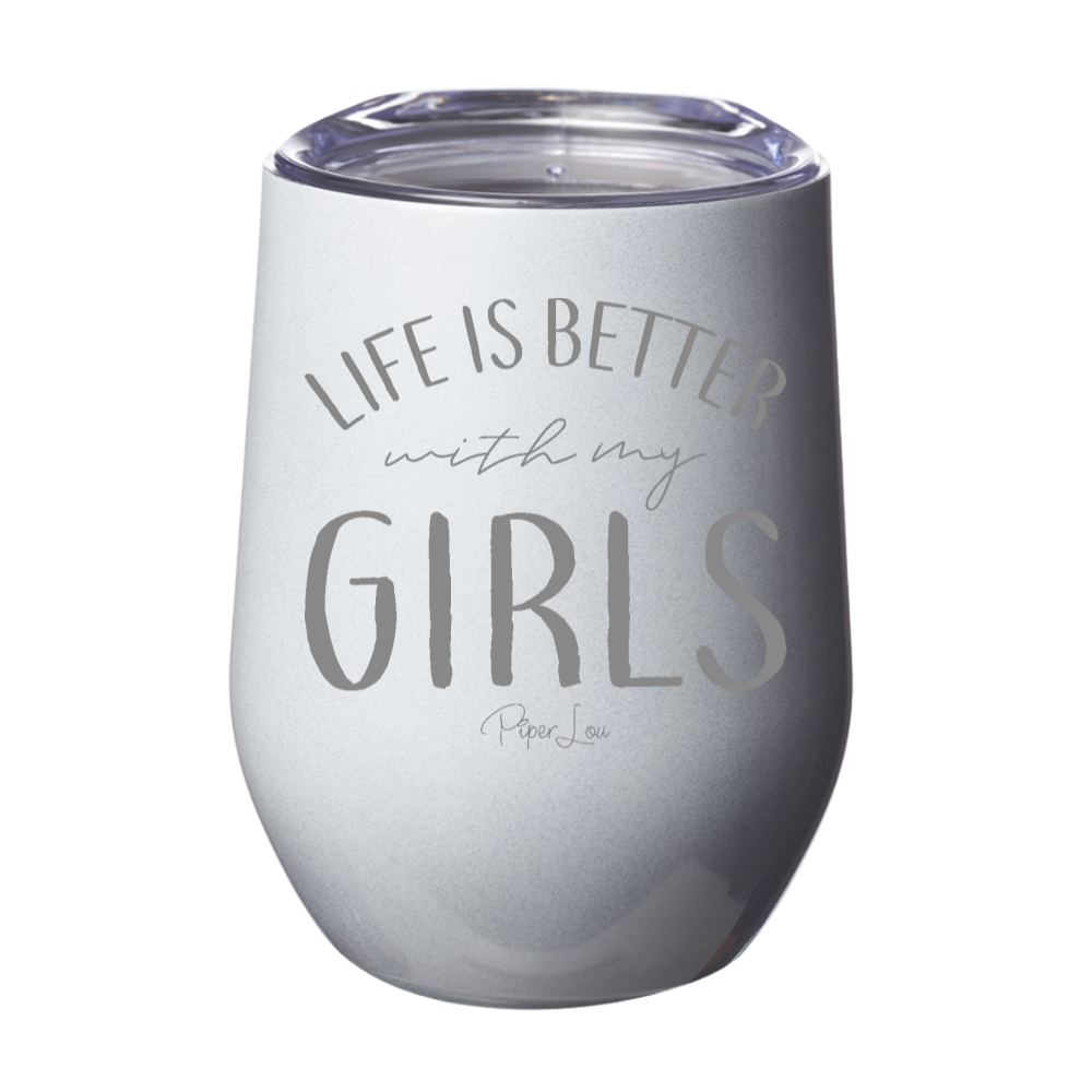 Clearance | Life Is Better With My Girls Laser Etched Tumbler