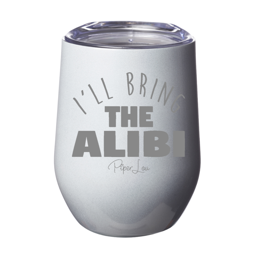 Clearance | I'll Bring The Alibi Laser Etched Tumbler