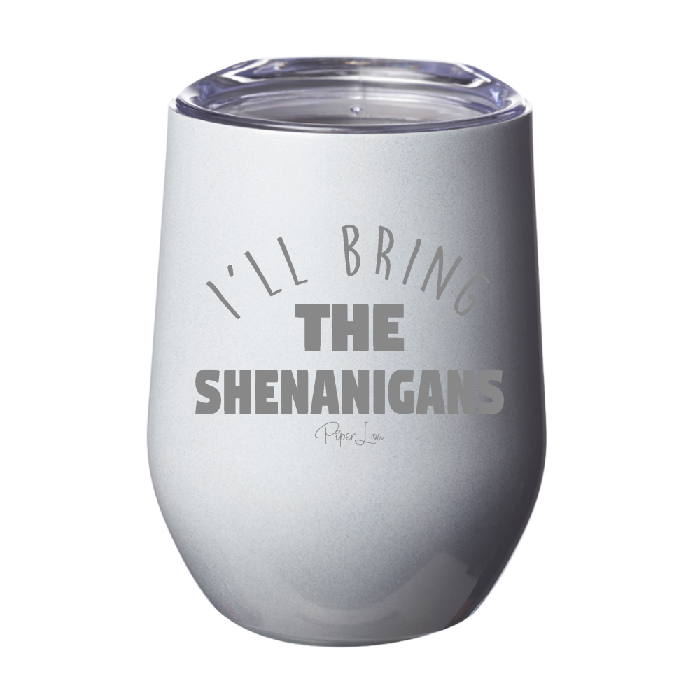 Clearance | I'll Bring The Shenanigans Laser Etched Tumbler