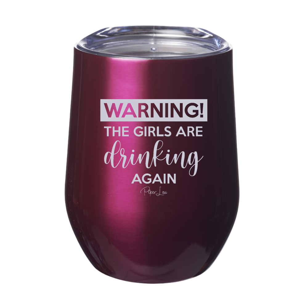 Clearance | Warning The Girls Are Drinking Again Laser Etched Tumbler