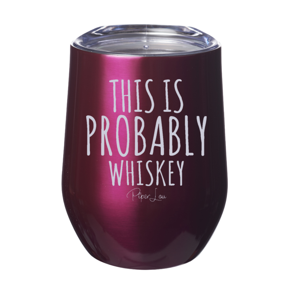 Clearance | This Is Probably Whiskey Laser Etched Tumbler