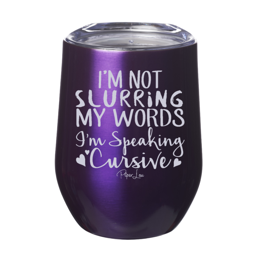 Clearance | I'm Not Slurring My Words Laser Etched Tumbler
