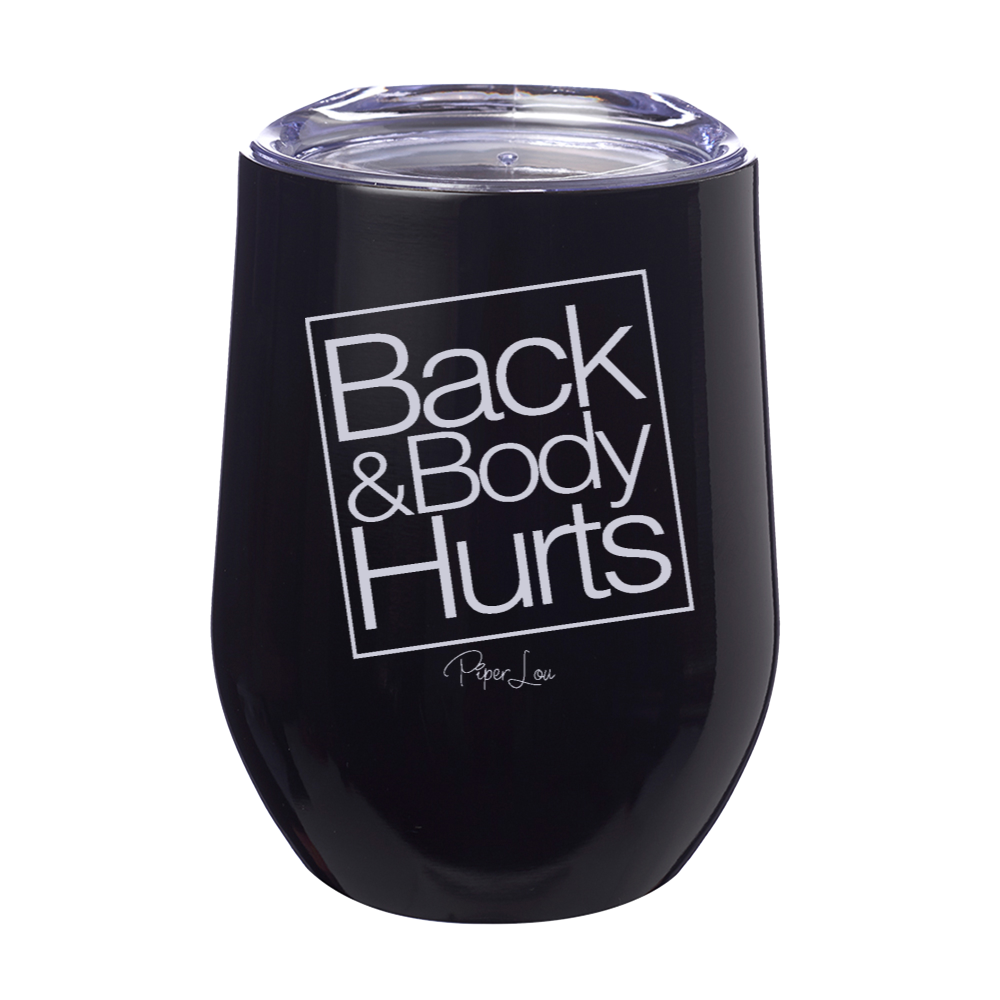 Clearance | Back And Body Hurts 12oz Stemless Wine Cup