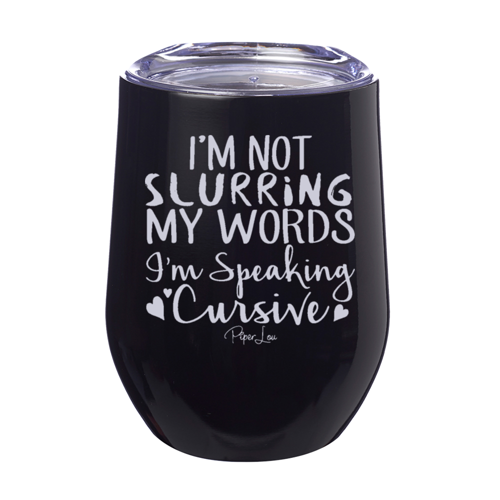 Clearance | I'm Not Slurring My Words Laser Etched Tumbler