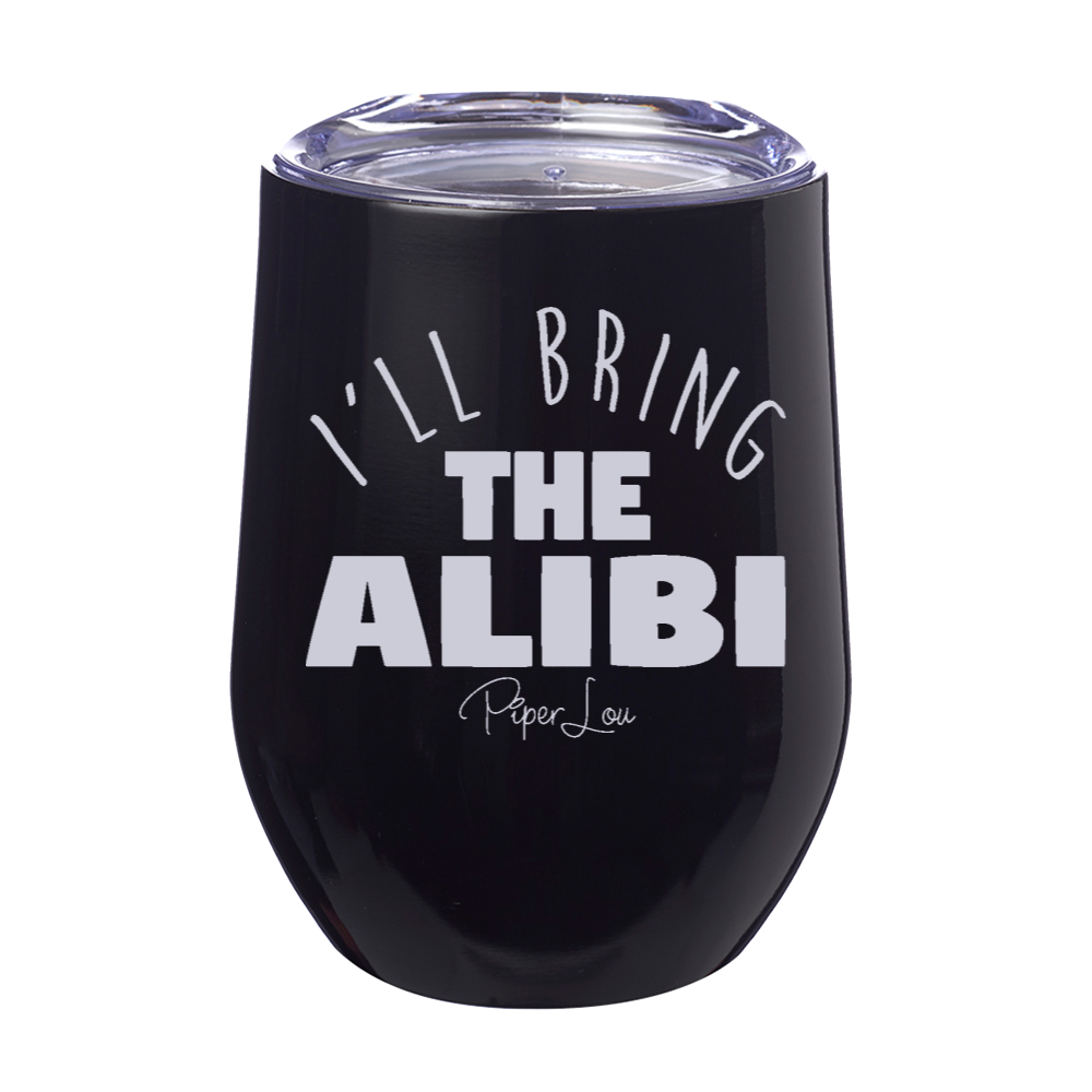 Clearance | I'll Bring The Alibi Laser Etched Tumbler