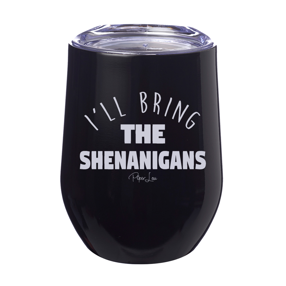 Clearance | I'll Bring The Shenanigans Laser Etched Tumbler