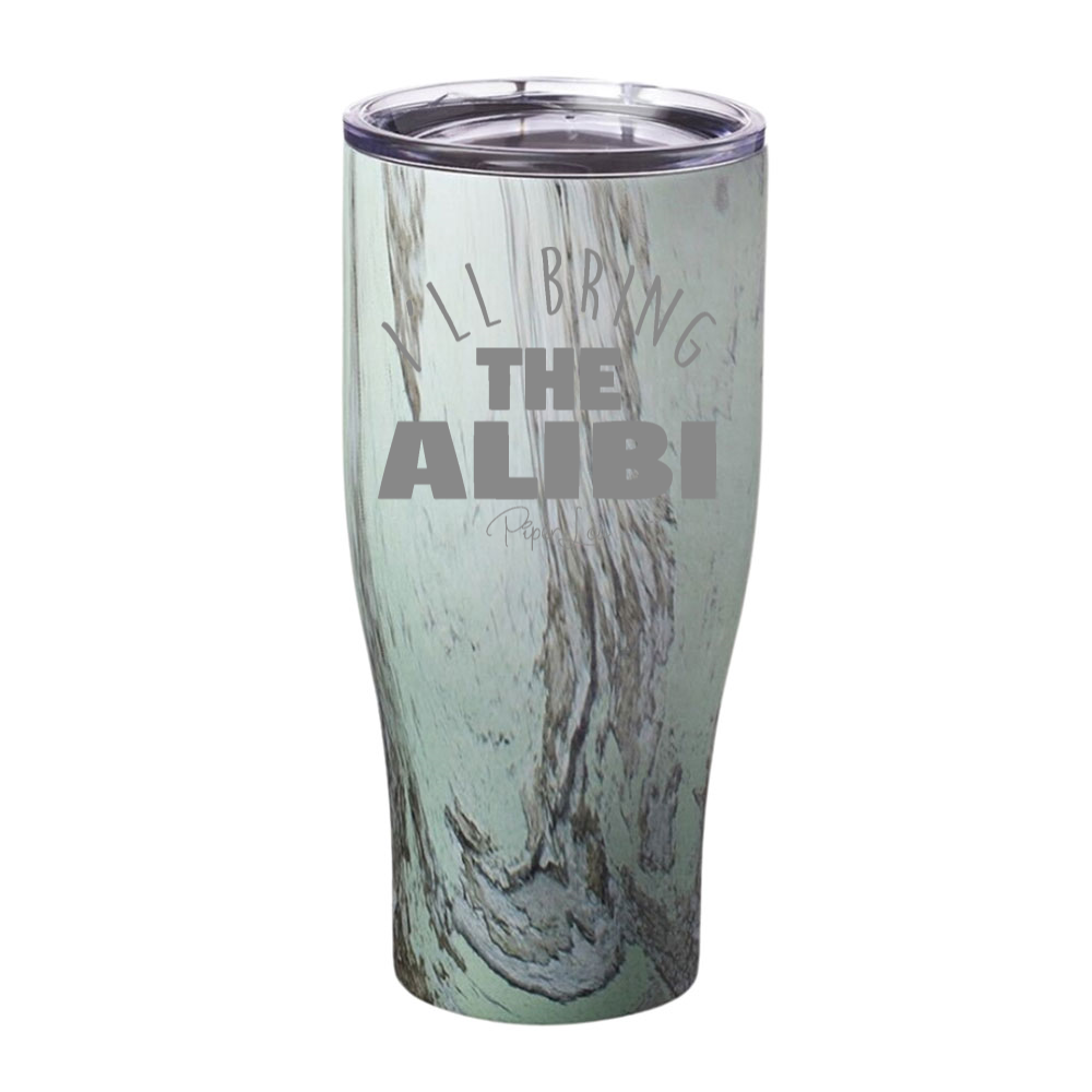Clearance | I'll Bring The Alibi Laser Etched Tumbler