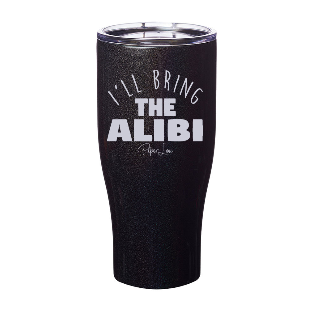 Clearance | I'll Bring The Alibi Laser Etched Tumbler