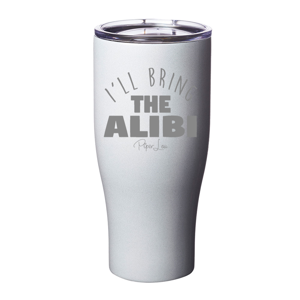 Clearance | I'll Bring The Alibi Laser Etched Tumbler
