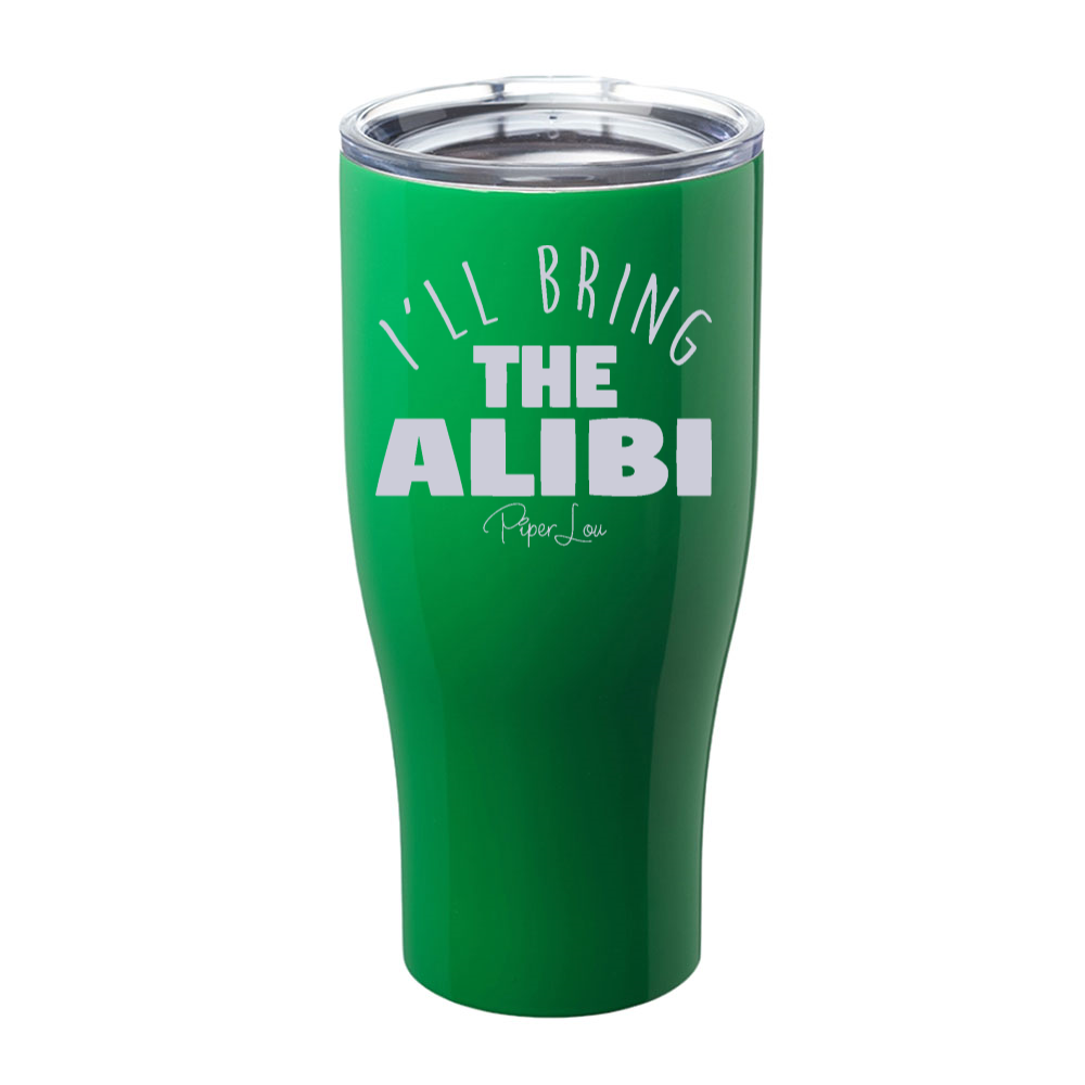 Clearance | I'll Bring The Alibi Laser Etched Tumbler