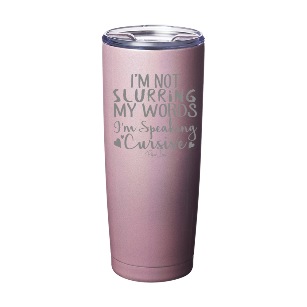 Clearance | I'm Not Slurring My Words Laser Etched Tumbler