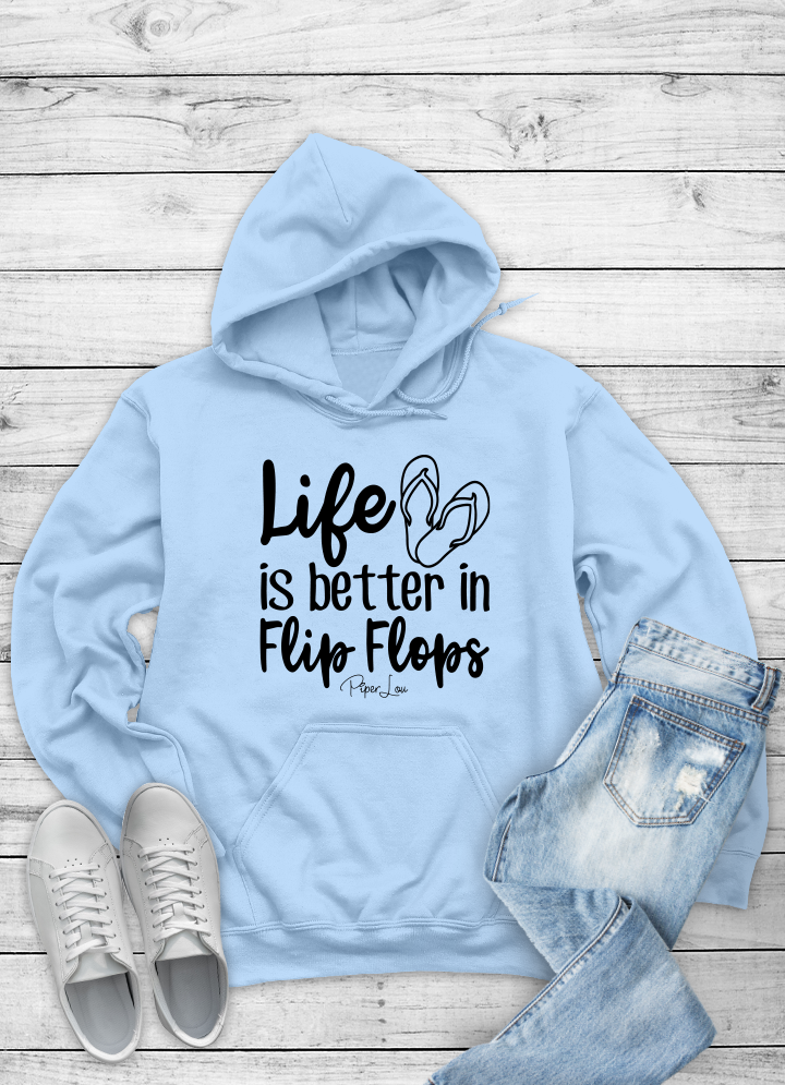 Clearance | Life Is Better In Flip Flops Hoodie