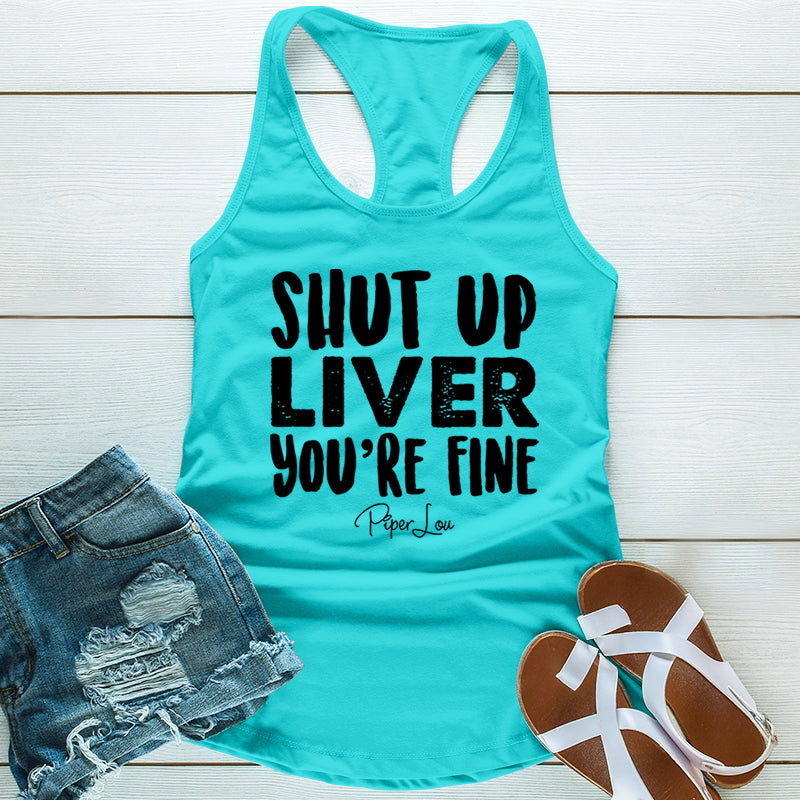 Clearance | Shut Up Liver You're Fine