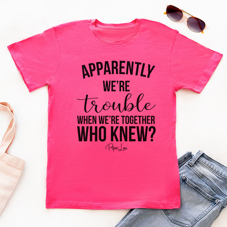 Clearance | Apparently We're Trouble When We're Together