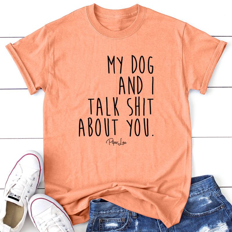 Clearance | My Dog And I Talk Shit About You