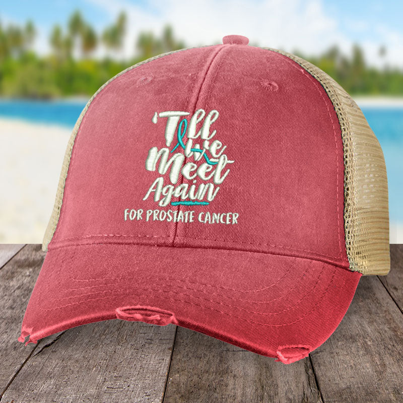 Clearance | Prostate Cancer Till We Meet Again Hat