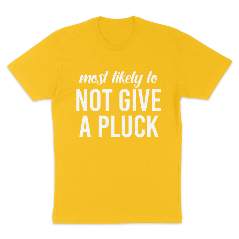 Clearance | Most Likely To Not Give A Pluck