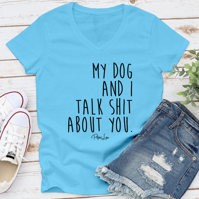 Clearance | My Dog And I Talk Shit About You