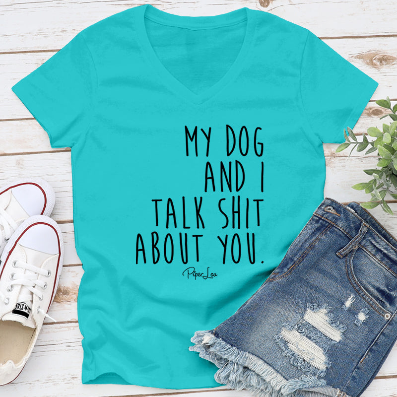 Clearance | My Dog And I Talk Shit About You