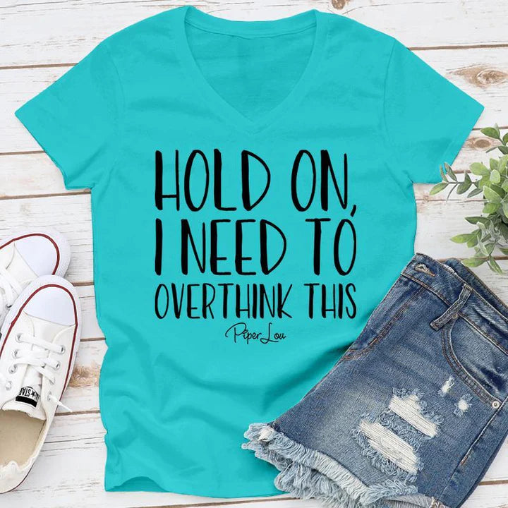 Clearance | Hold On I Need To Overthink This V-Neck