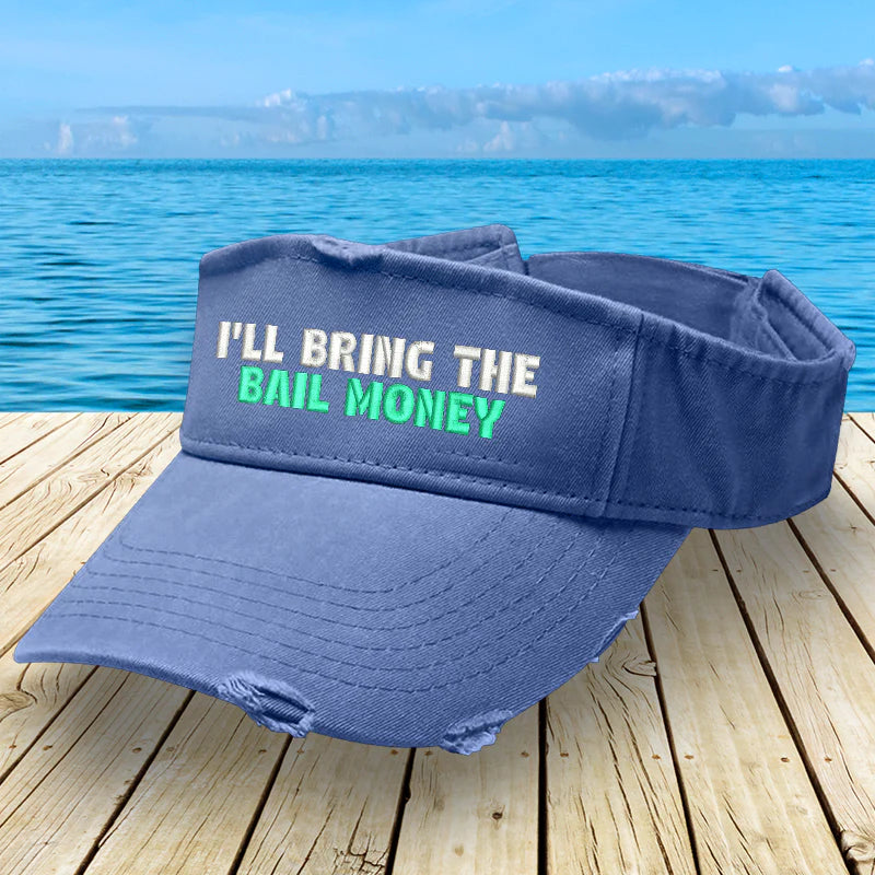 Clearance | I'll Bring The Bail Money Visor