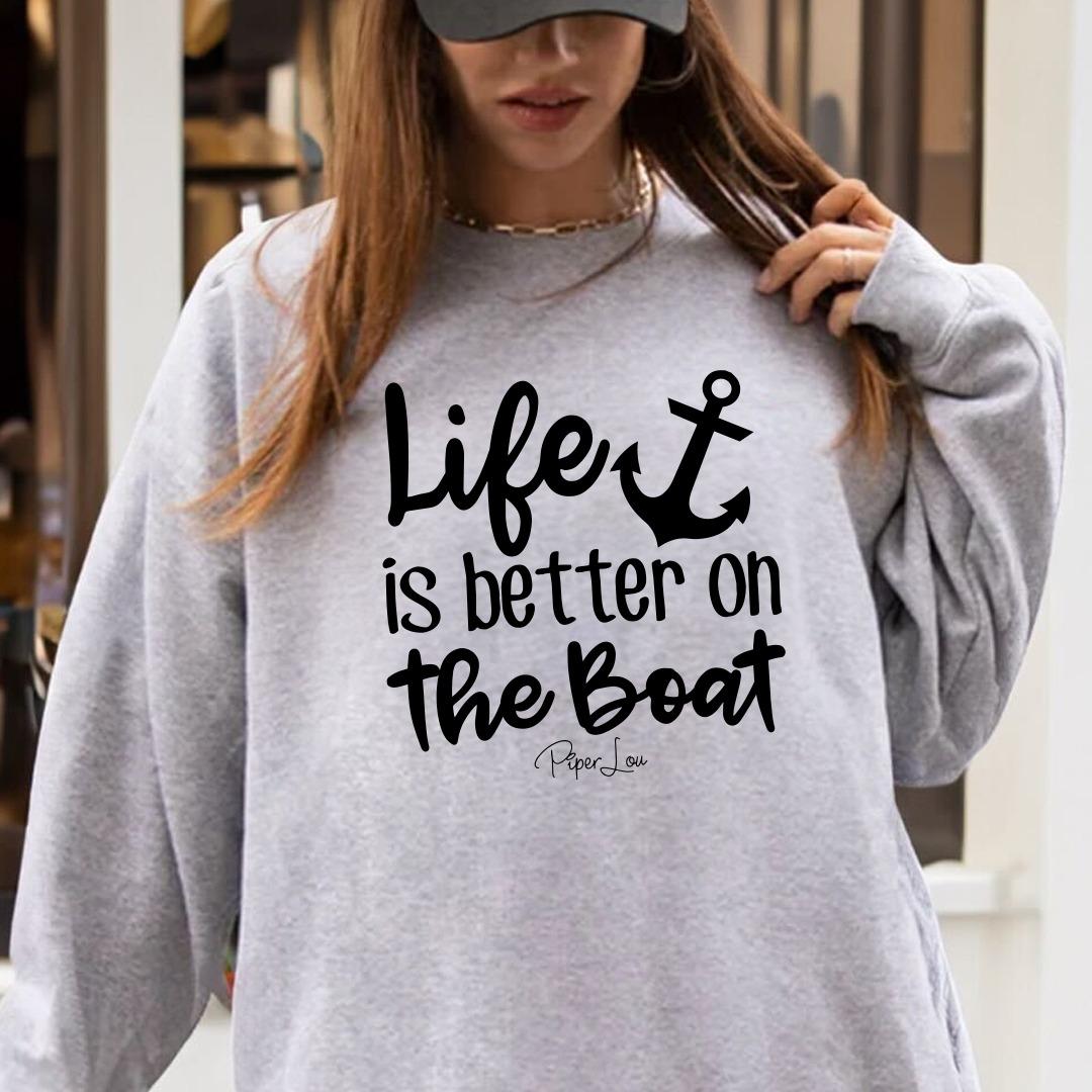 Clearance | Life Is Better On The Boat Crewneck Sweatshirt