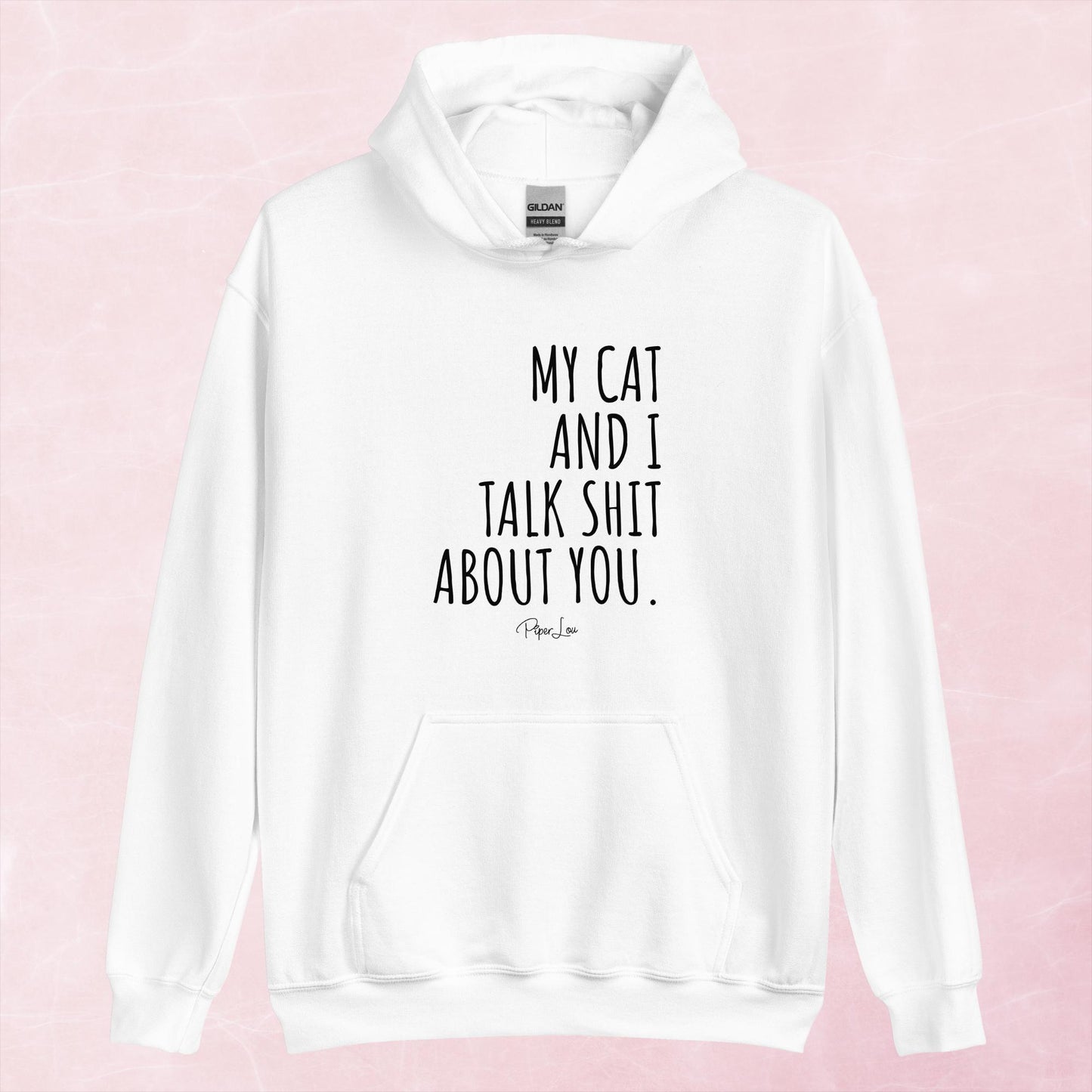 Clearance | My Cat And I Talk Shit About You Hoodie