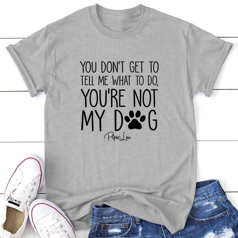 Clearance | You're Not My Dog