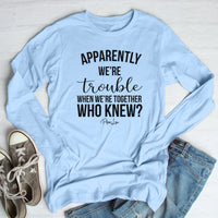 Clearance | Apparently We're Trouble When We're Together Outerwear