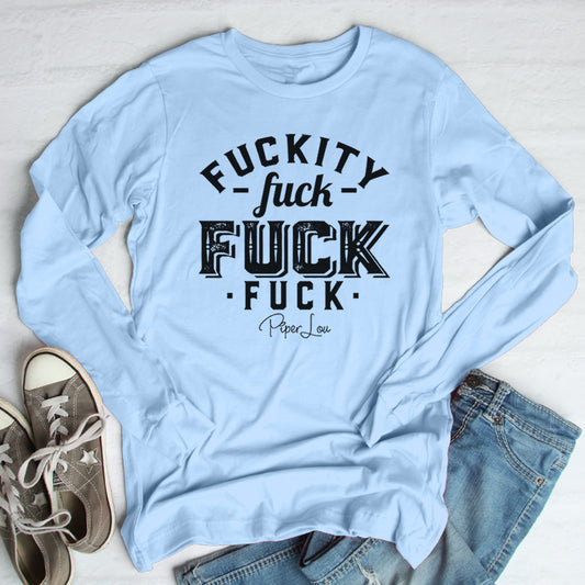 Clearance | Fuckity Fuck Fuck Fuck Long Sleeve Tee