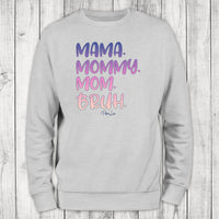 Clearance | Mama Mommy Mom Bruh Crewneck