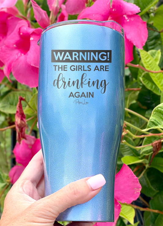 Clearance | Warning The Girls Are Drinking Again