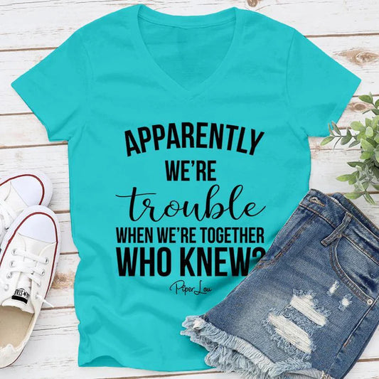 Clearance | Apparently We're Trouble When We're Together V-Neck