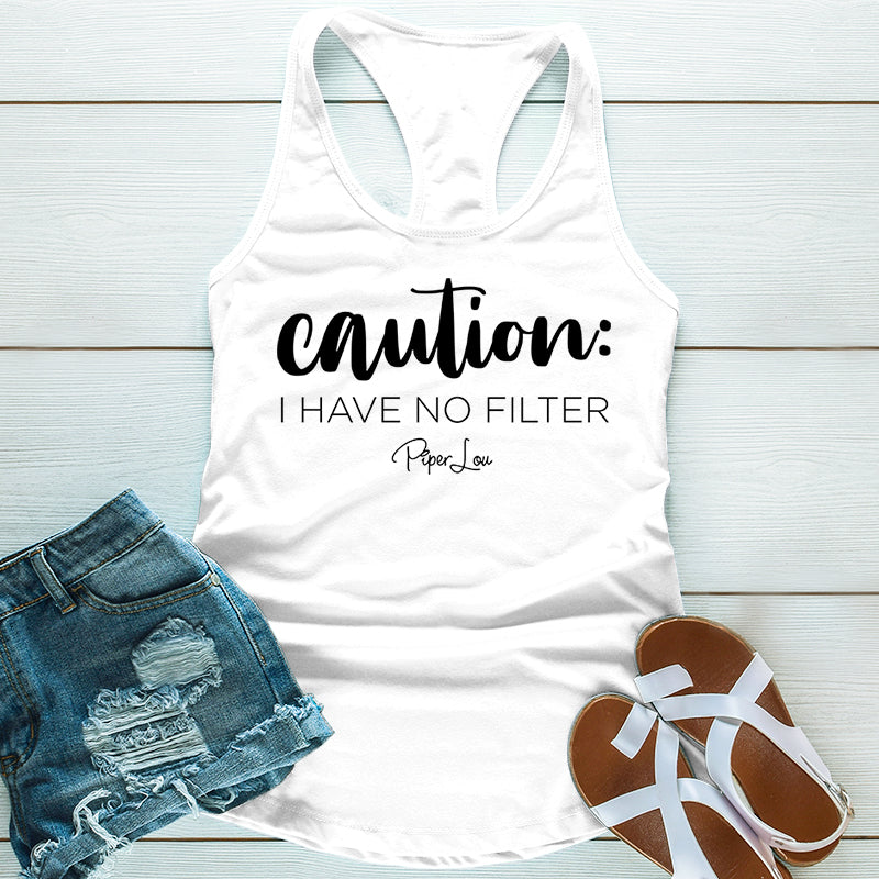 Clearance | Caution I Have No Filter