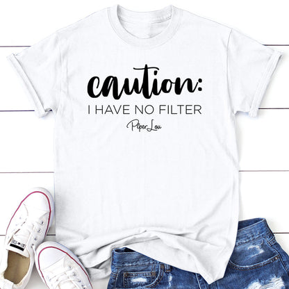 Clearance | Caution I Have No Filter