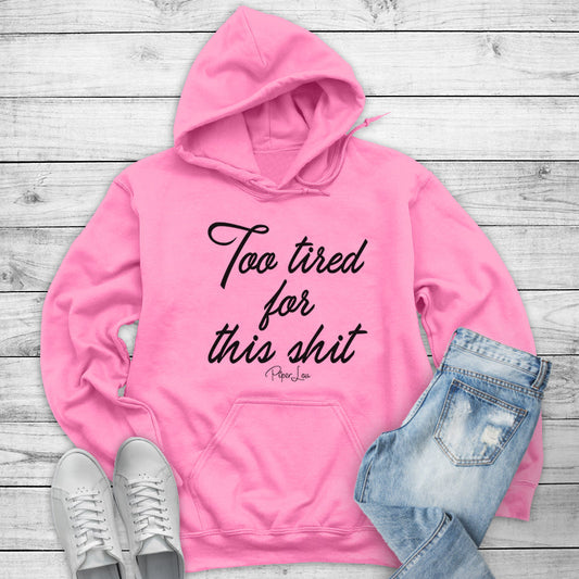 Clearance | Too Tired For This Shit Outerwear