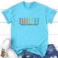 Clearance | BRUH Formerly Known As Mom Color Apparel